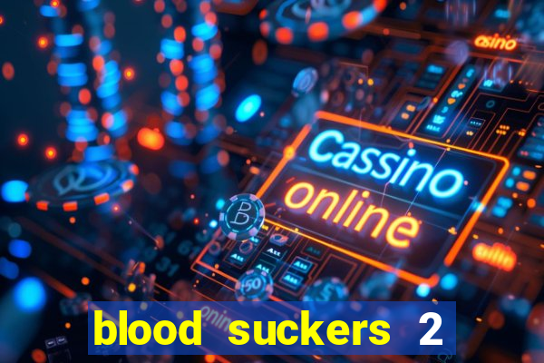 blood suckers 2 slot free play