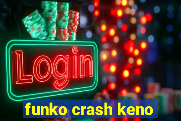 funko crash keno