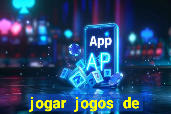 jogar jogos de ganhar dinheiro