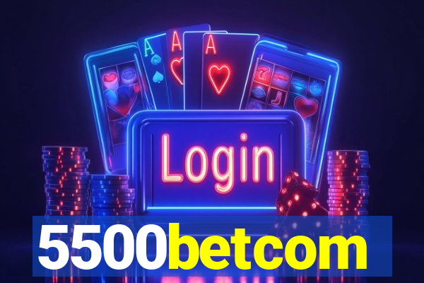 5500betcom