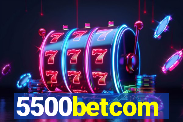 5500betcom