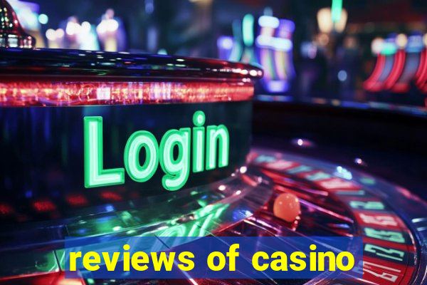 reviews of casino