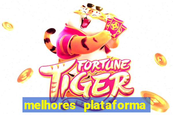 melhores plataforma do jogo do tigre