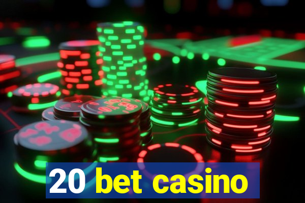 20 bet casino