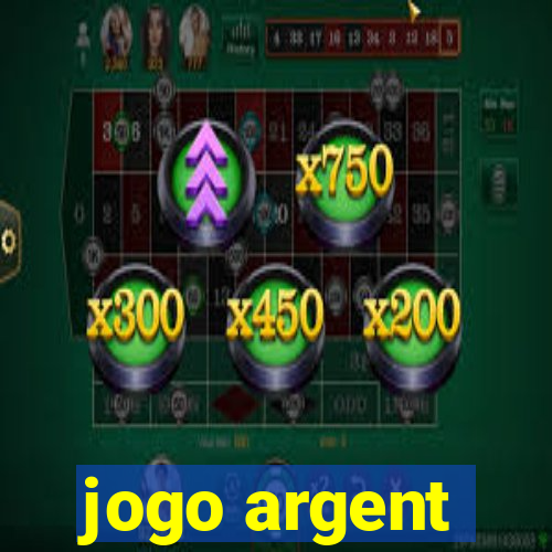 jogo argent