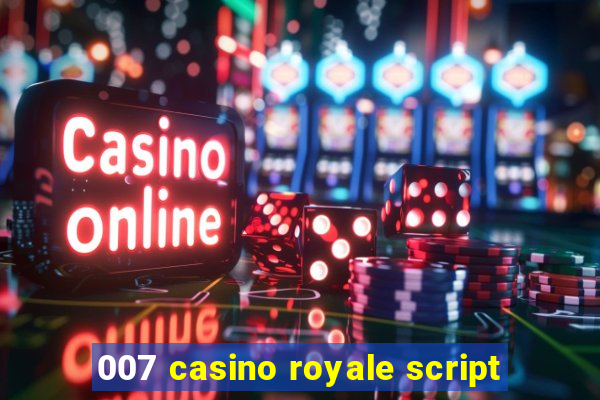 007 casino royale script