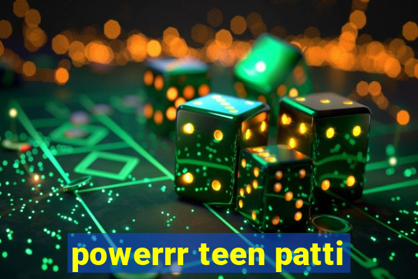 powerrr teen patti