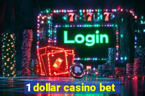 1 dollar casino bet