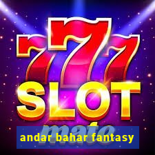 andar bahar fantasy