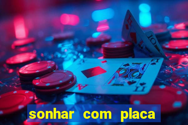 sonhar com placa de carro