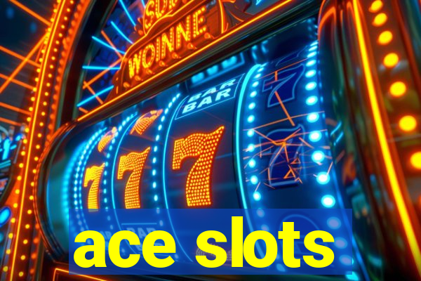 ace slots