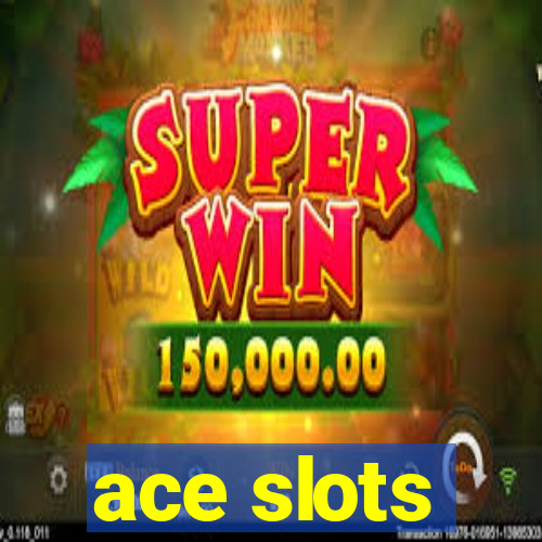 ace slots