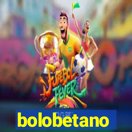 bolobetano