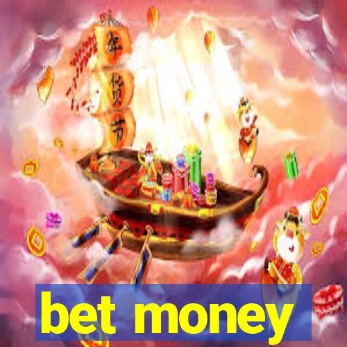 bet money