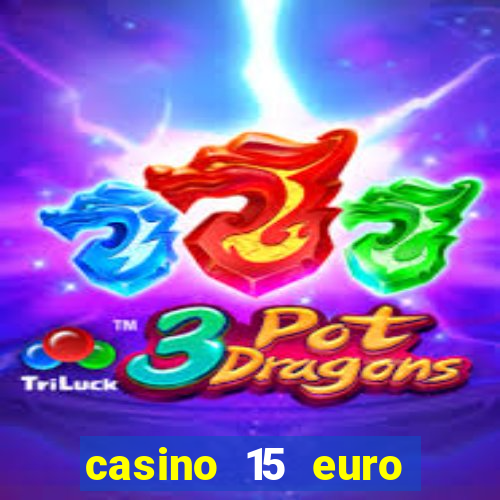 casino 15 euro bonus ohne einzahlung