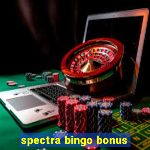 spectra bingo bonus