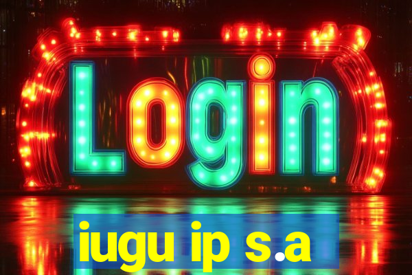 iugu ip s.a