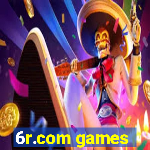 6r.com games