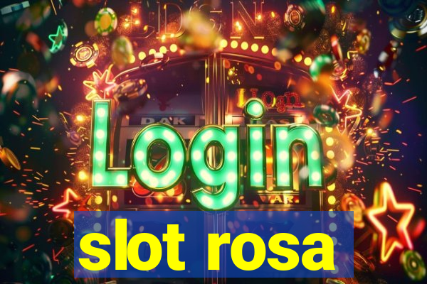 slot rosa