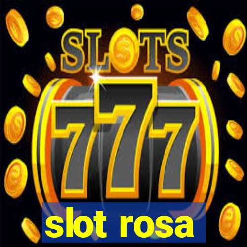 slot rosa