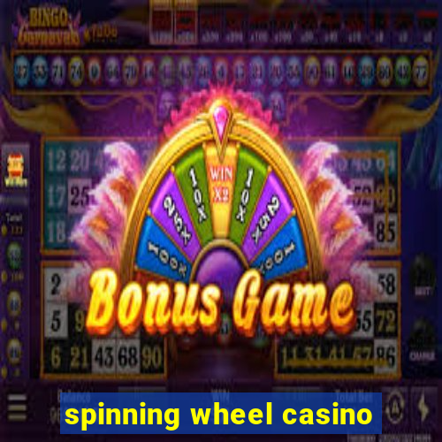 spinning wheel casino