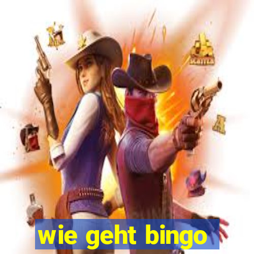 wie geht bingo