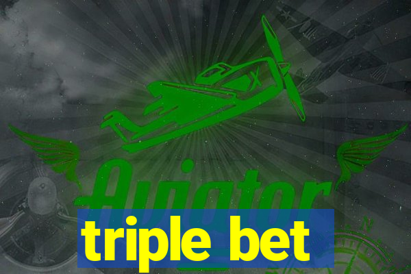 triple bet