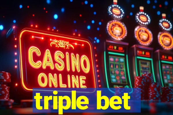 triple bet