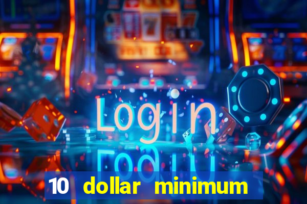 10 dollar minimum deposit usa online casino 2022