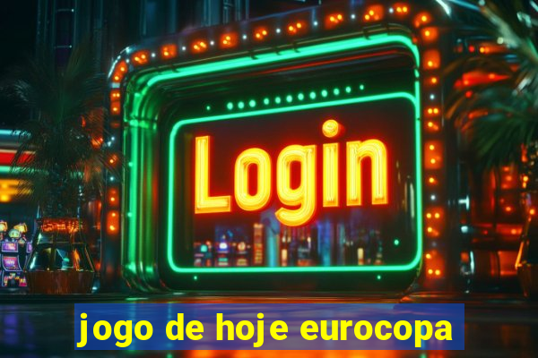 jogo de hoje eurocopa