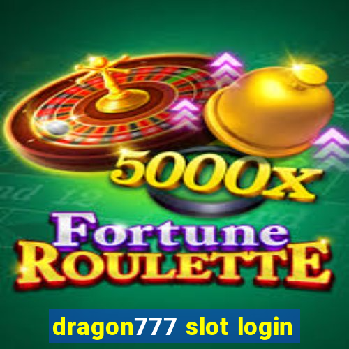 dragon777 slot login