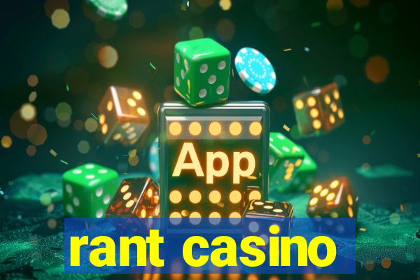 rant casino