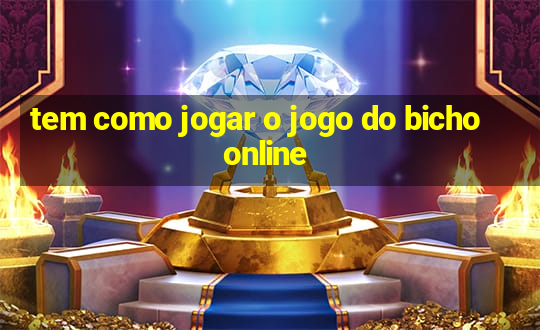 tem como jogar o jogo do bicho online