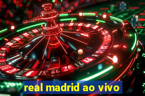 real madrid ao vivo