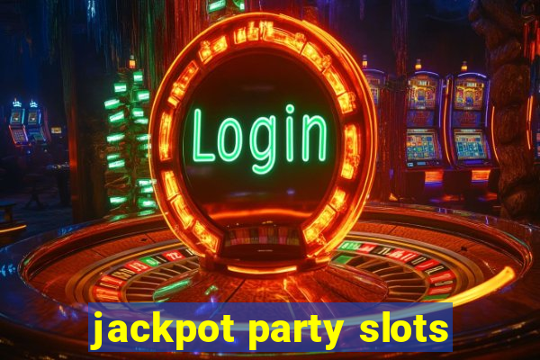 jackpot party slots