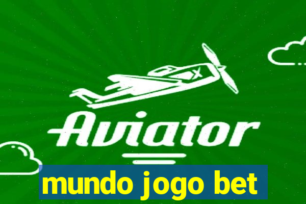 mundo jogo bet