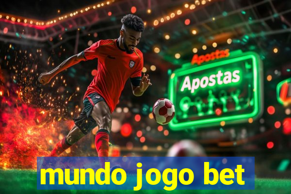 mundo jogo bet