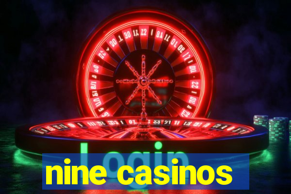 nine casinos