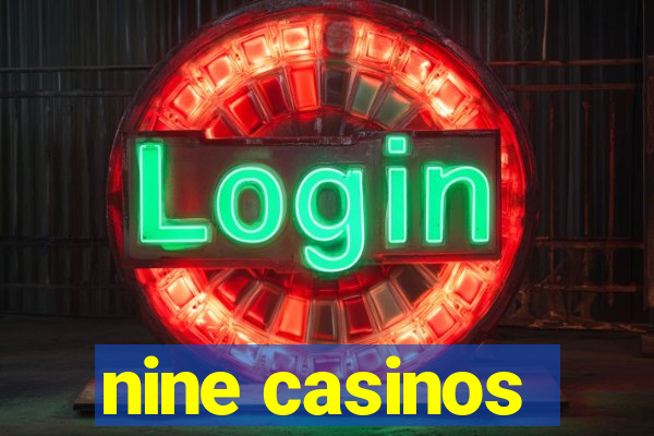 nine casinos