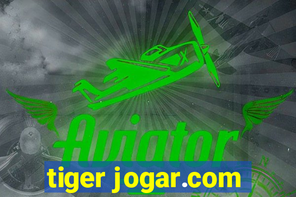 tiger jogar.com