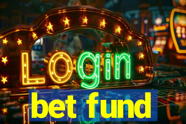 bet fund