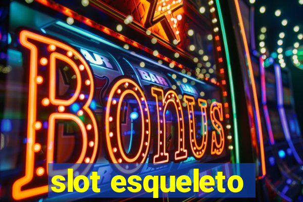 slot esqueleto