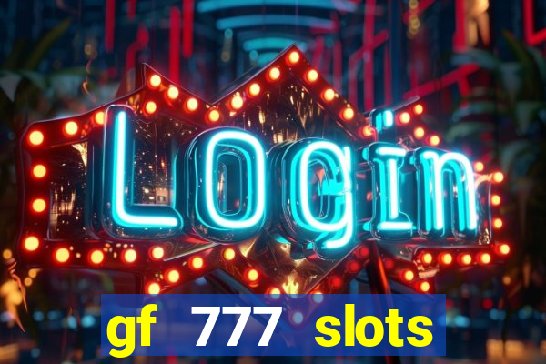 gf 777 slots casino gcash