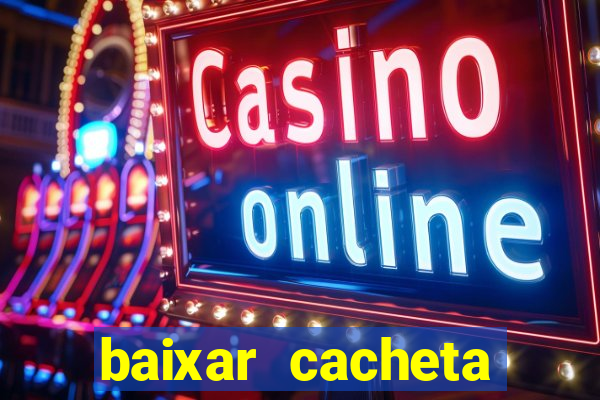 baixar cacheta league brasil