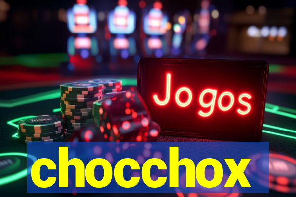 chocchox