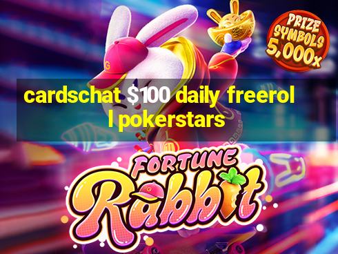 cardschat $100 daily freeroll pokerstars