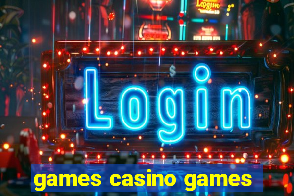 games casino games