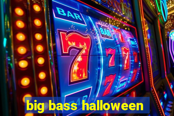 big bass halloween