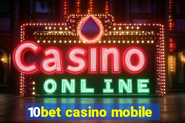 10bet casino mobile