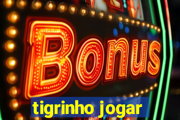 tigrinho jogar